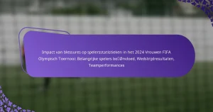 featured-image-impact-van-blessures-op-spelersstatistieken-in-het-224-vrouwen-fifa-olympisch-toernooi-belangrijke-spelers-beonvloed-wedstrijdresultate