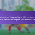 featured-image-prestaties-van-het-vrouwenelftal-van-meico-opkomende-talenten-wedstrijdstrategieen-prestatiebeoordelingen