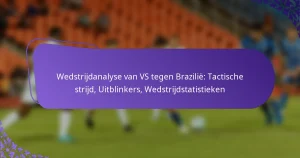 featured-image-wedstrijdanalyse-van-vs-tegen-brazilie-tactische-strijd-uitblinkers-wedstrijdstatistieken
