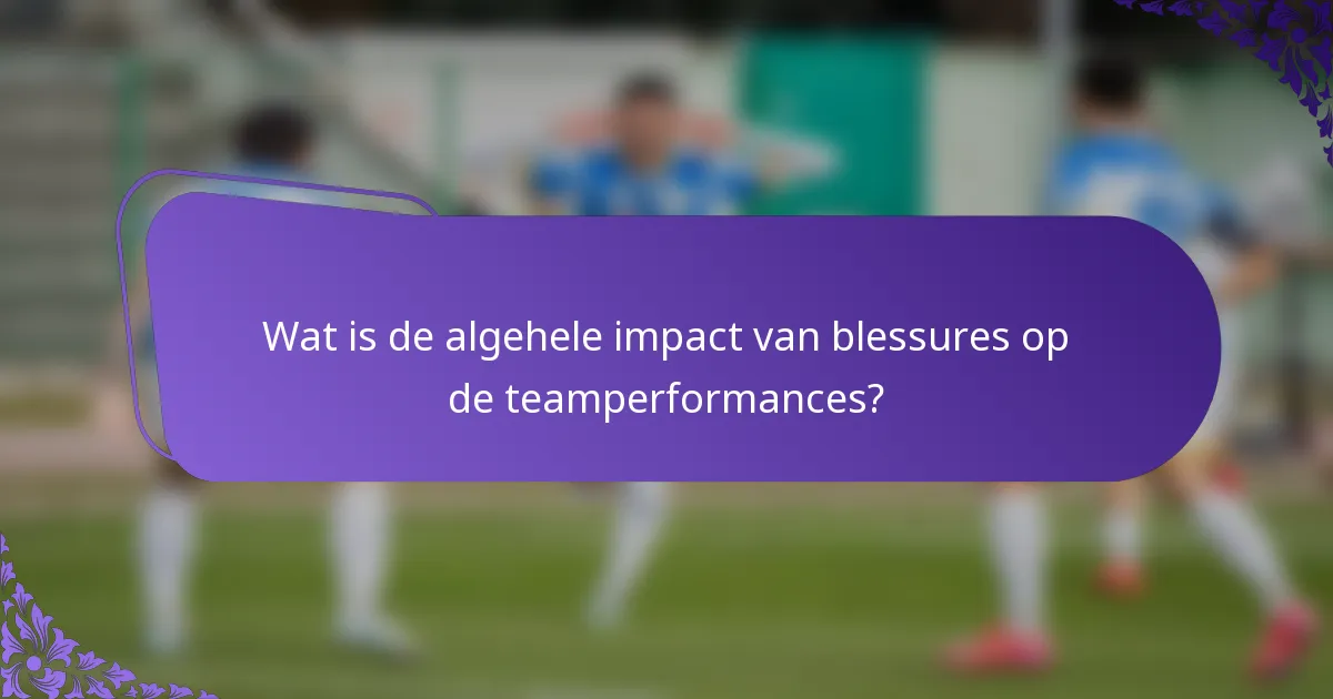 Wat is de algehele impact van blessures op de teamperformances?